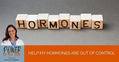 Episode 14: Help My Hormones Are Out Of Control - Episode 14: Help My Hormones Are Out Of Control