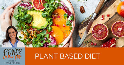 Episode 33: Plant Based Diet - Episode 33: Plant Based Diet