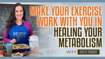 Episode 66: Make Your Exercise Work With You in Healing Your Metabolism - Episode 66: Make Your Exercise Work With You in Healing Your Metabolism