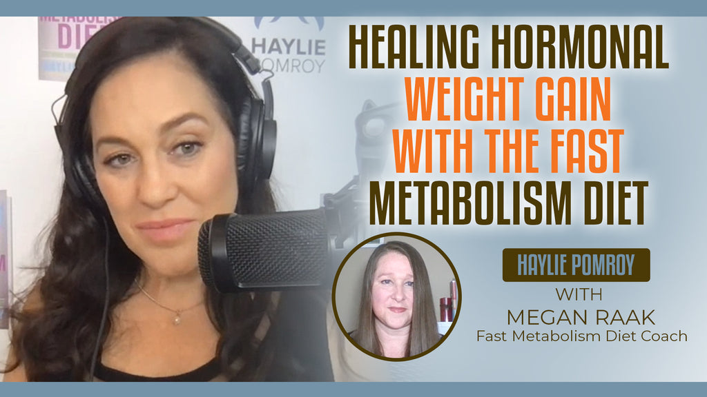 Episode 80 Healing Hormonal Weight Gain With The Fast Metabolism Diet Haylie Pomroy 5913