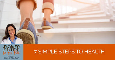 Episode 15: 7 Simple Steps to Health - Episode 15: 7 Simple Steps to Health