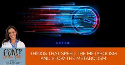 Episode 26: Things that Speed the Metabolism and Slow the Metabolism - Episode 26: Things that Speed the Metabolism and Slow the Metabolism
