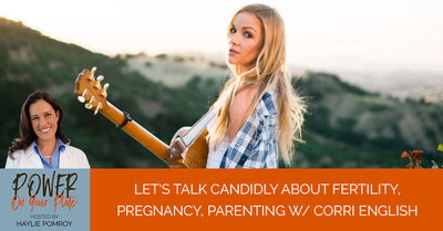 Episode 6: Let's Talk Candidly About Fertility, Pregnancy, Parenting w/ Corri English - PYP Ann | Engage With Healthcare Practitioner