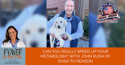 Episode 39: Can You Really Speed Up Your Metabolism? With John Rush of Rush To Reason - Episode 39: Can You Really Speed Up Your Metabolism? With John Rush of Rush To Reason