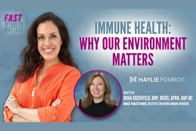 Immune Health: Why Our Environment Matters with Dr. Irina Rozenfeld - Immune Health: Why Our Environment Matters with Dr. Irina Rozenfeld