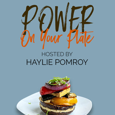 Power on Your Plate Podcast with Haylie Pomroy - Power on Your Plate Podcast with Haylie Pomroy