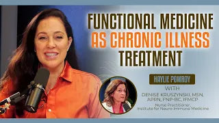Episode 90: Functional Medicine As Chronic Illness Treatment - Episode 90: Functional Medicine As Chronic Illness Treatment