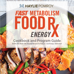 Fast Metabolism Food Rx Mini Cookbook and Program Guide: Energy