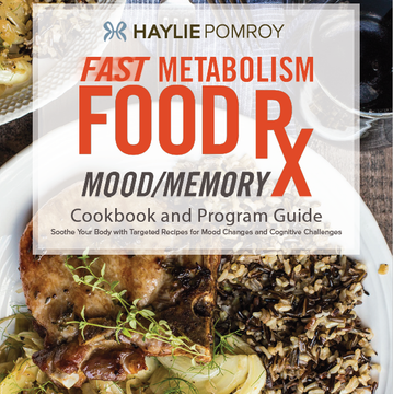 Fast Metabolism Food Rx Mini Cookbook and Program Guide: Mood/Memory